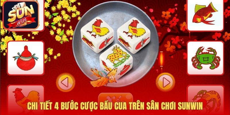Chi tiết 4 bước cược bầu cua trên sân chơi sunwin