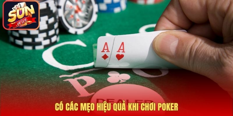 Có các mẹo hiệu quả khi chơi Poker
