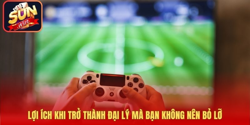 Lợi ích khi trở thành đại lý mà bạn không nên bỏ lỡ