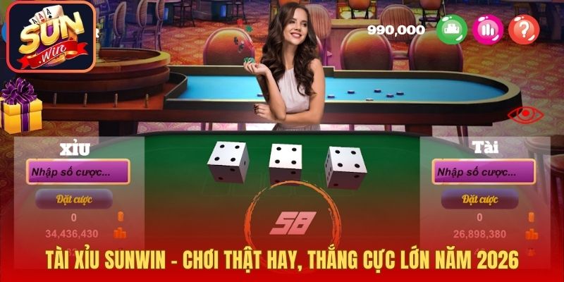 Tài xỉu Sunwin - Chơi Thật Hay, Thắng Cực Lớn Năm 2026