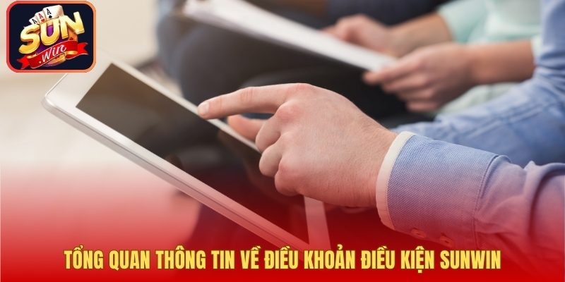 Tổng quan thông tin về điều khoản điều kiện Sunwin